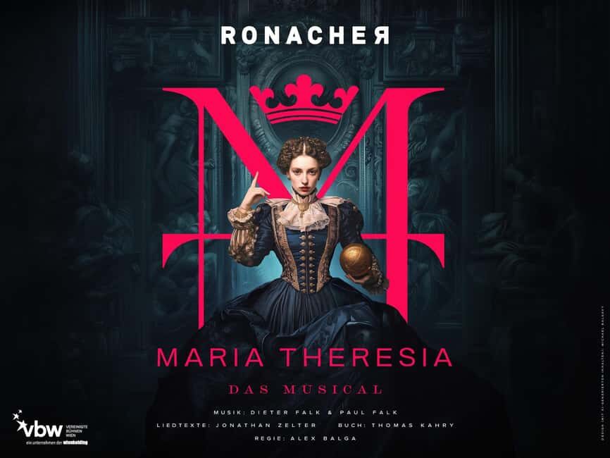 Vienna: MARIA THERESIA - THE MUSICAL at Ronacher Theatre - The Maria Theresia story: power games, wars, and a personal backbone